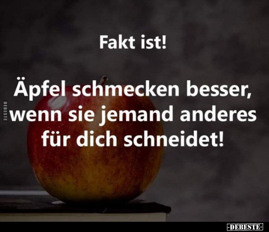 Fakt ist! Äpfel schmecken besser, wenn.. - Lustige Bilder | DEBESTE.de