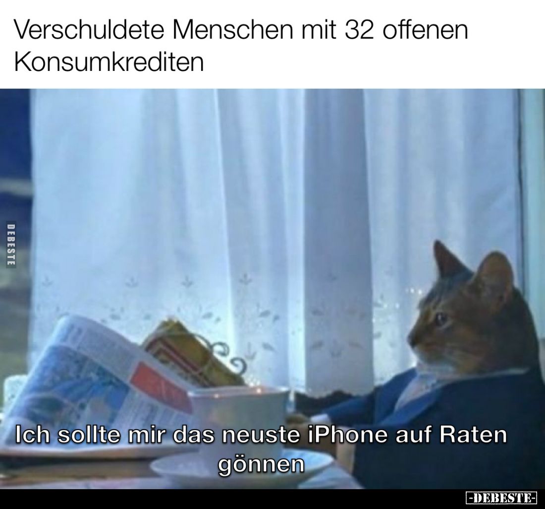 Verschuldete Menschen mit 32 offenen Konsumkrediten.

Ich sollte mir das neuste iPhone auf Raten gönnen.