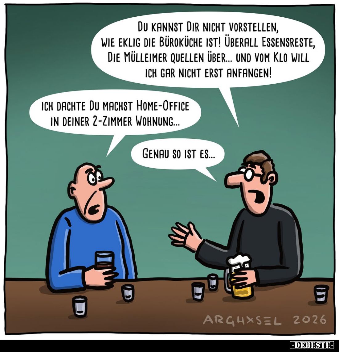 Du kannst dir nicht vorstellen, wie eklig die Büroküche ist! überall Essensreste, die Mülleimer quellen über... und vom Klo w...