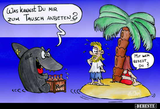 Was kannst du mir zum Tausch anbieten?..