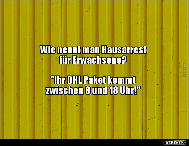 Wie nennt man Hausarrest für Erwachsene? - Lustige Bilder | DEBESTE.de