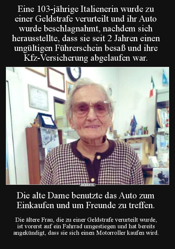 Eine 103-jährige Italienerin wurde zu einer Geldstrafe.. - Lustige Bilder | DEBESTE.de