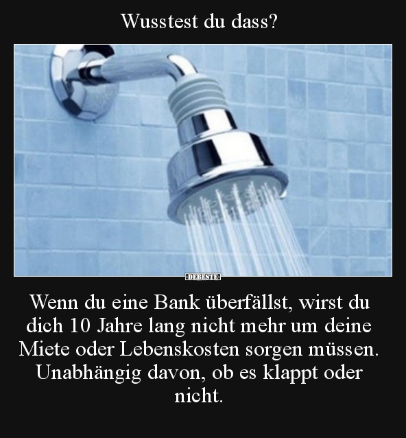 Wusstest du dass? Wenn du eine Bank überfällst, wirst du.. - Lustige Bilder | DEBESTE.de