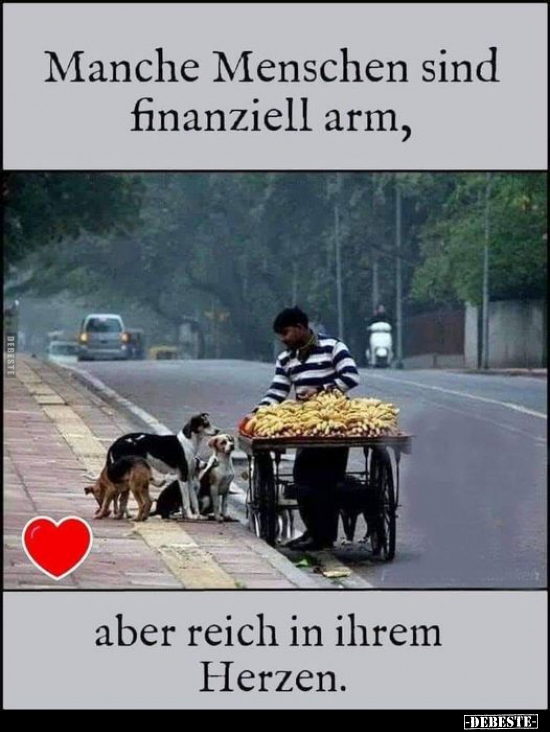 Manche Menschen sind finanziell arm, aber reich in ihrem.. - Lustige Bilder | DEBESTE.de