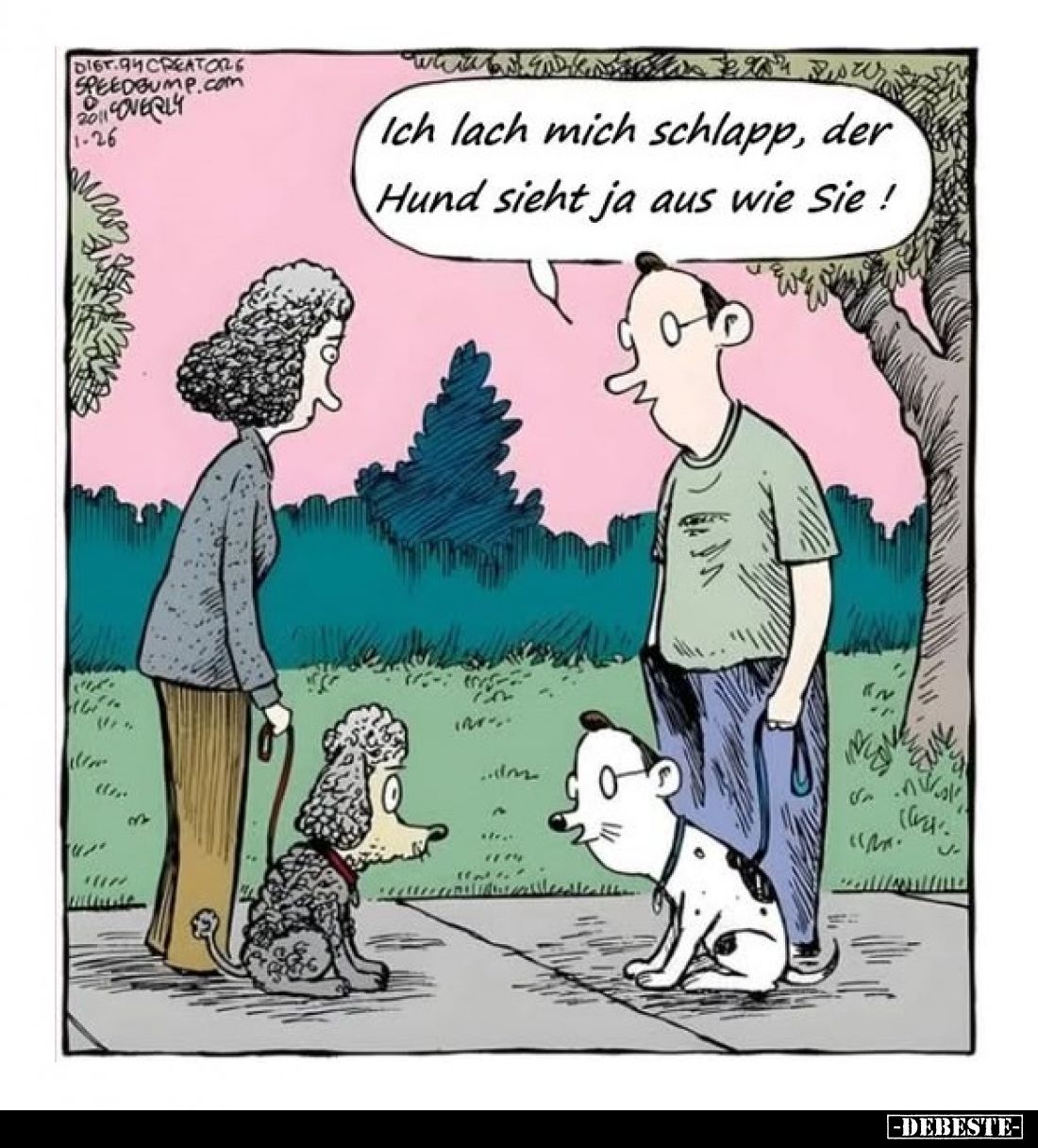 Ich lach mich schlapp, der Hund sieht ja aus wie Sie!