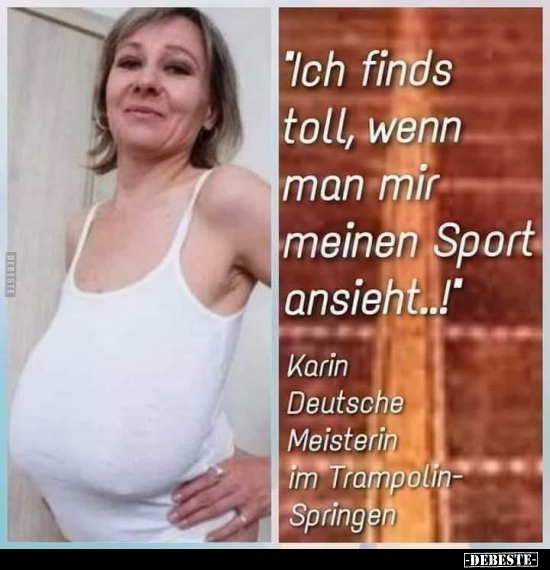 "Ich finds toll, wenn man mir meinen Sport ansieht..!"..