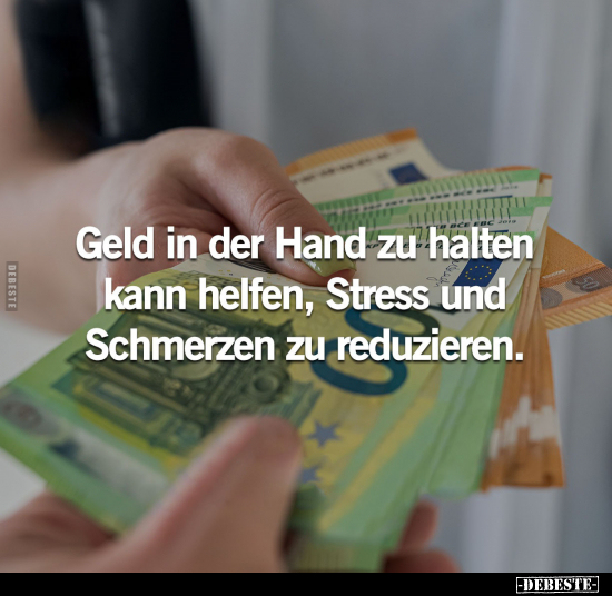Geld in der Hand zu halten kann helfen.. - Lustige Bilder | DEBESTE.de