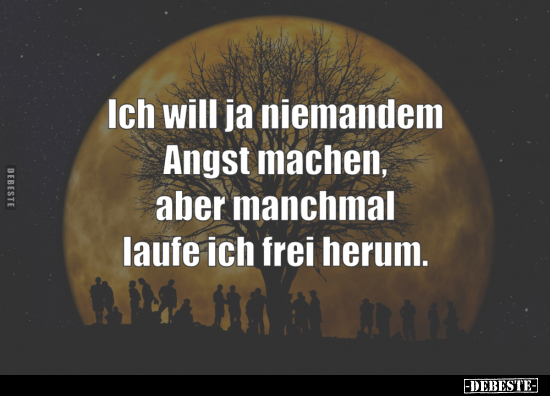 Ich will ja niemanden Angst machen.. - Lustige Bilder | DEBESTE.de