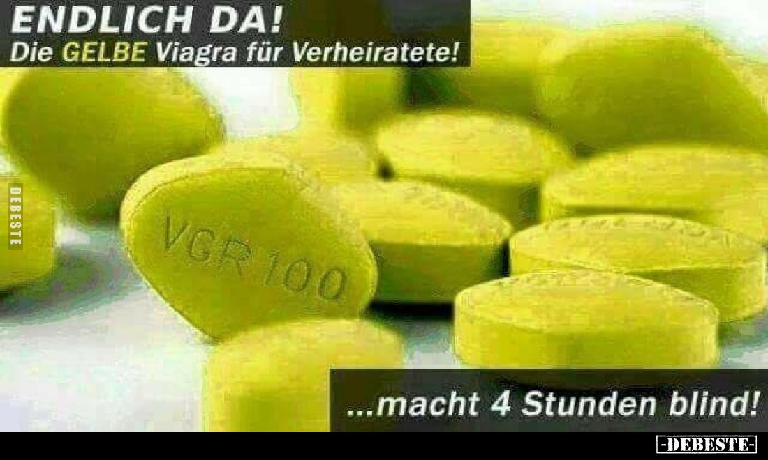 ENDLICH DA!
Die GELBE Viagra für Verheiratete!
VGR 100
...macht 4 Stunden blind!