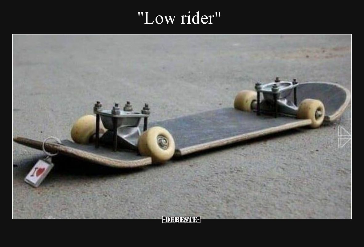 "Low rider"..