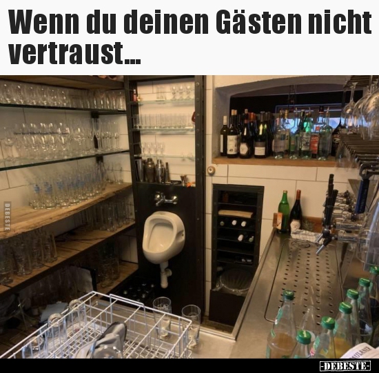 Wenn du deinen Gästen nicht vertraust...