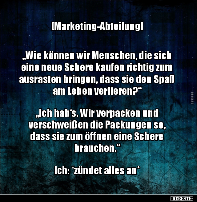 [Marketing-Abteilung] „Wie können wir Menschen, die.. - Lustige Bilder | DEBESTE.de