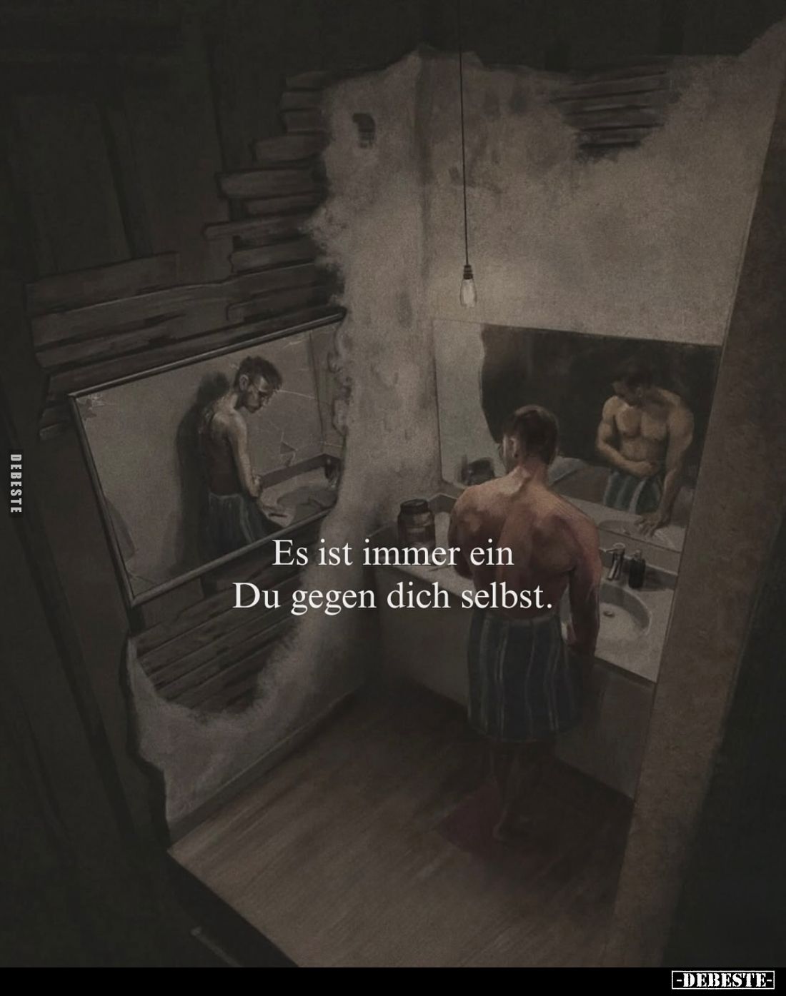 Es ist immer ein Du gegen dich selbst.