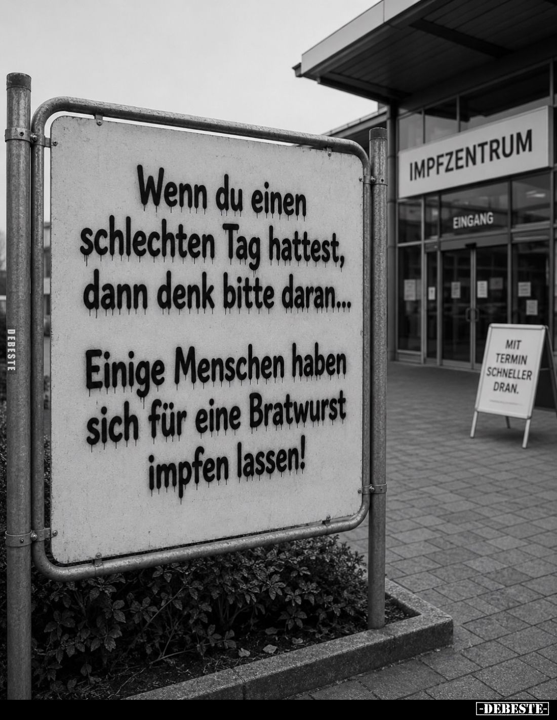 Wenn du einen schlechten Tag hattest, dann denk bitte daran...
Einige Menschen haben sich für eine Bratwurst impfen lassen!