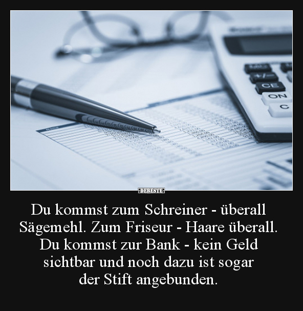 Du kommst zum Schreiner - überall Sägemehl...