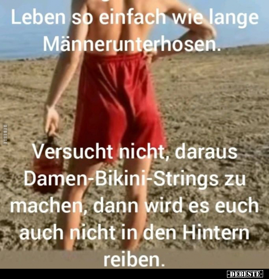 Leben so einfach wie lange Männerunterhosen.. - Lustige Bilder | DEBESTE.de