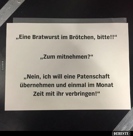 "Eine Bratwurst im Brötchen, bitte!!"... - Lustige Bilder | DEBESTE.de