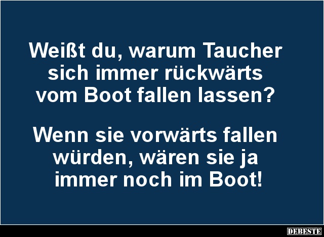 Weißt du, warum Taucher sich immer rückwärts vom Boot.. - Lustige Bilder | DEBESTE.de