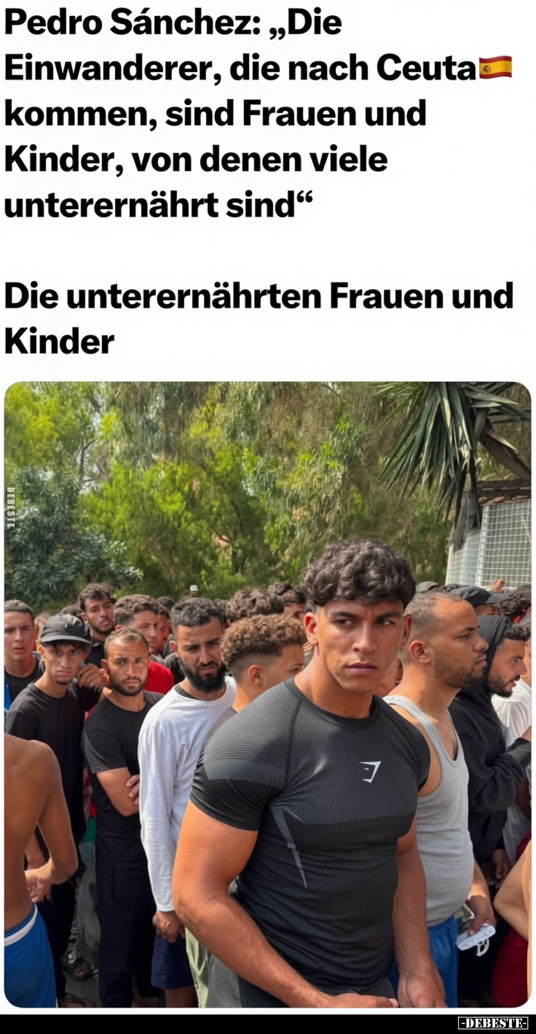 Pedro Sánchez: "Die Einwanderer, die nach Ceuta kommen, sind Frauen und Kinder, von denen viele unterernährt sind."...