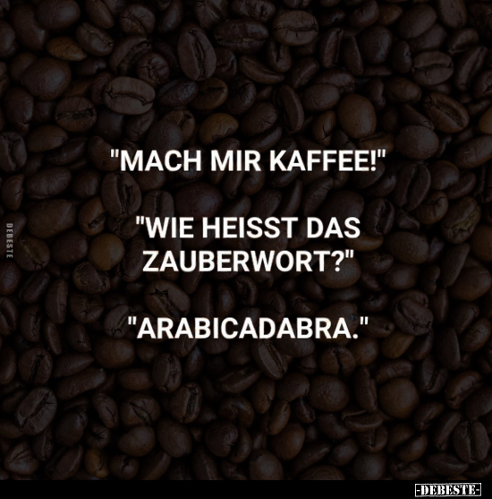 "Mach mir Kaffee!".. - Lustige Bilder | DEBESTE.de