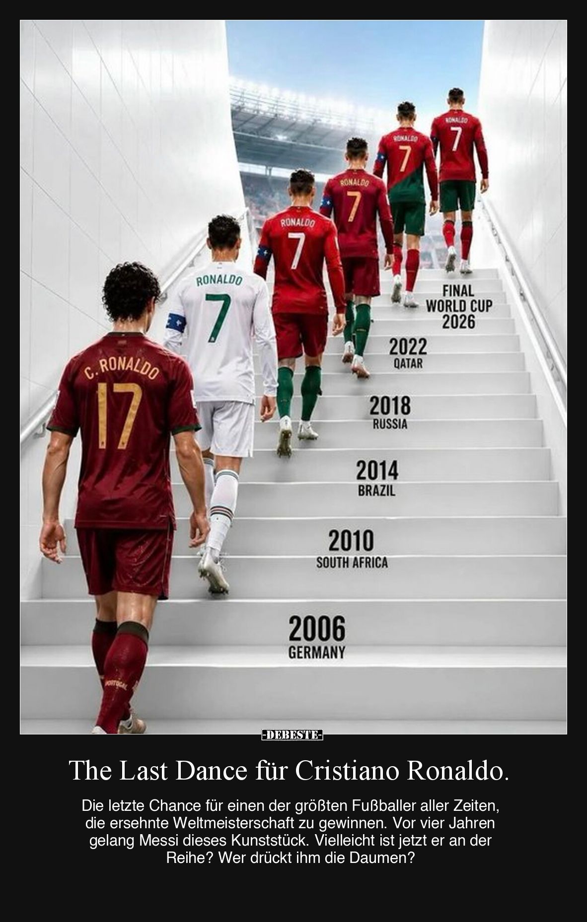 The Last Dance für Cristiano Ronaldo.

Die letzte Chance für einen der größten Fußballer aller Zeiten, die ersehnte Weltmei...