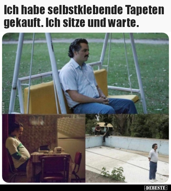 Ich habe selbstklebende Tapeten gekauft. Ich sitze und.. - Lustige Bilder | DEBESTE.de