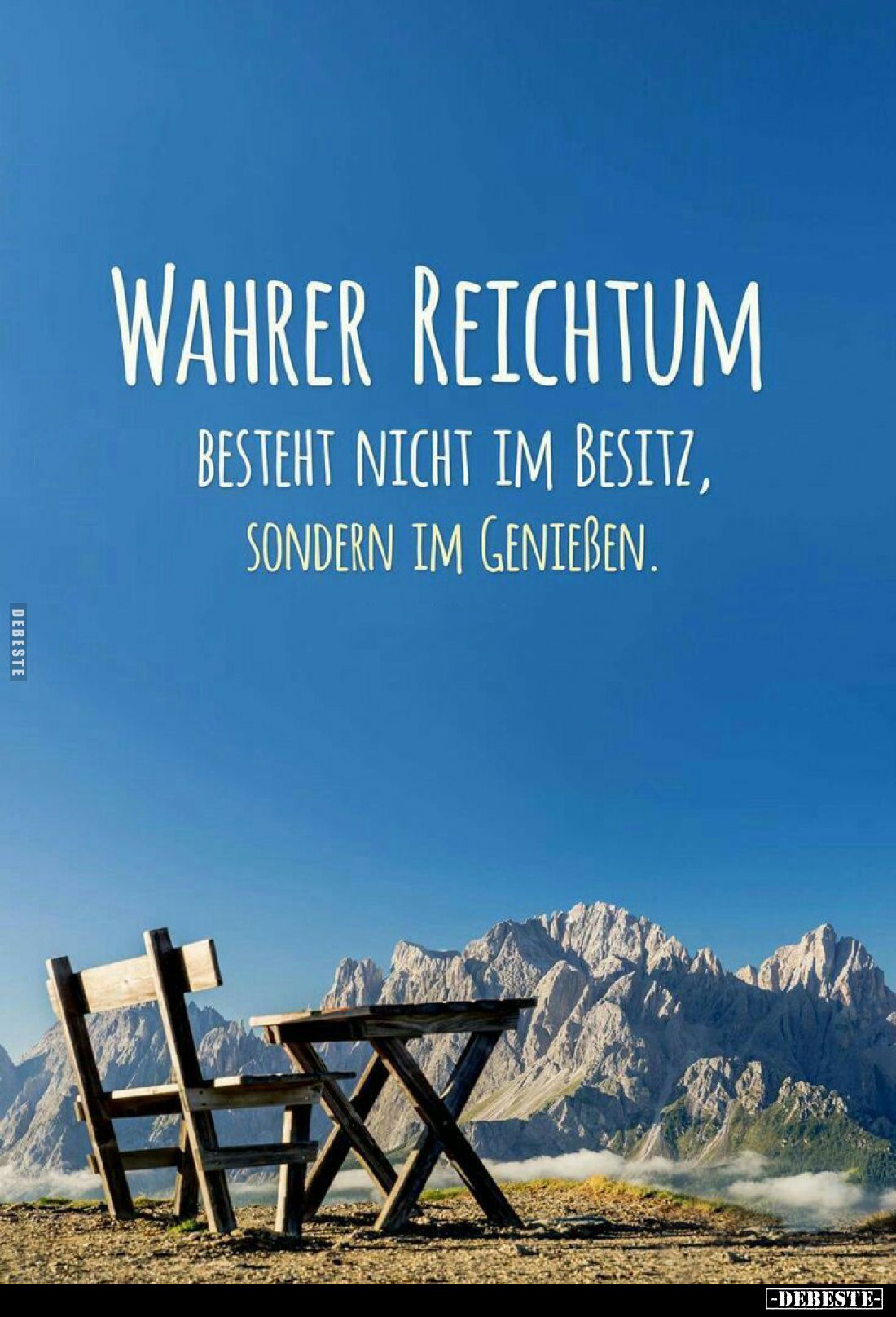 Wahrer Reichtum besteht nicht im Besitz, sondern im Genießen.