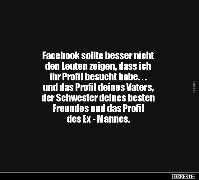 Facebook sollte besser nicht den Leuten zeigen.. - Lustige Bilder | DEBESTE.de