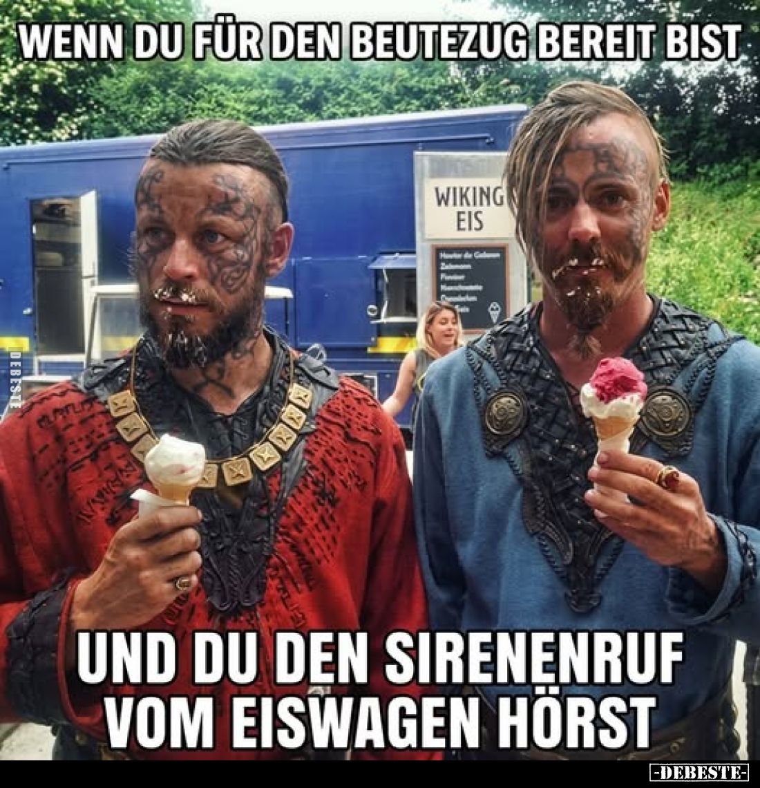 Wenn du für den Beutezug bereit bist und du den Sirenenruf vom Eiswagen hörst