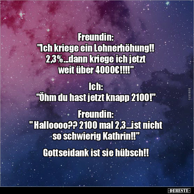 Freundin: "Ich kriege ein Lohnerhöhung!! 2,3%...dann.." - Lustige Bilder | DEBESTE.de