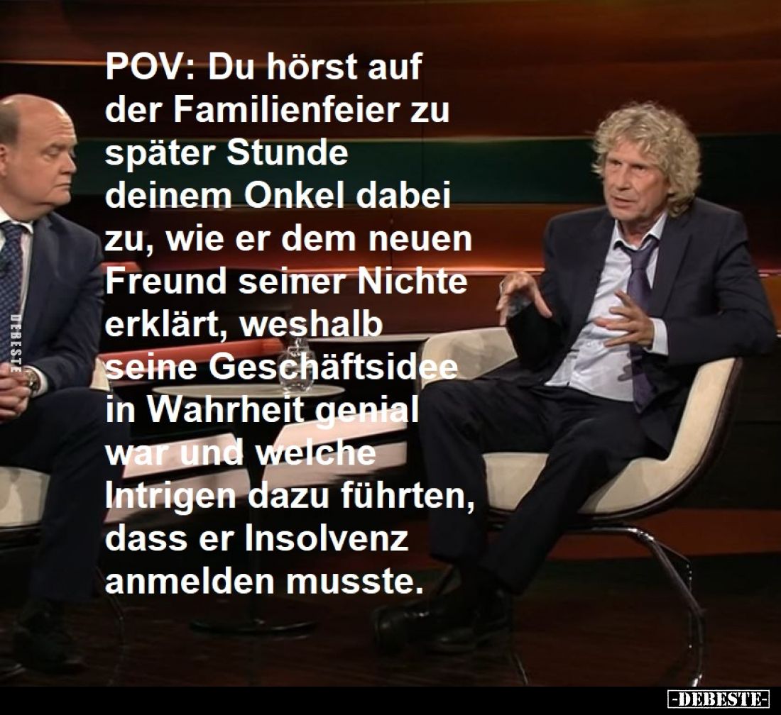 POV: Du hörst auf der Familienfeier zu später Stunde deinem Onkel dabei zu, wie er dem neuen Freund seiner Nichte erklärt, we...