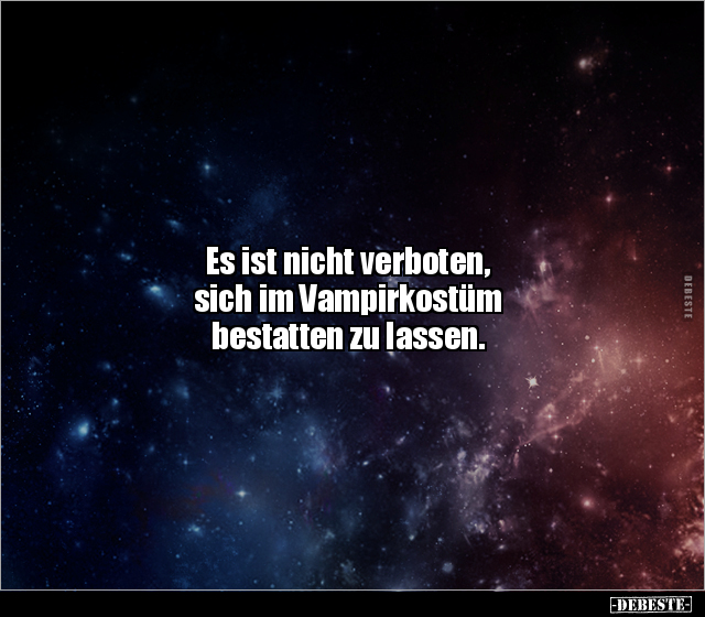 Es ist nicht verboten, sich im Vampirkostüm bestatten zu.. - Lustige Bilder | DEBESTE.de