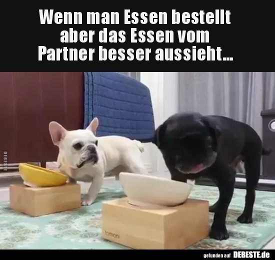 Wenn man Essen bestelltaber das Essen vom Partner besser..