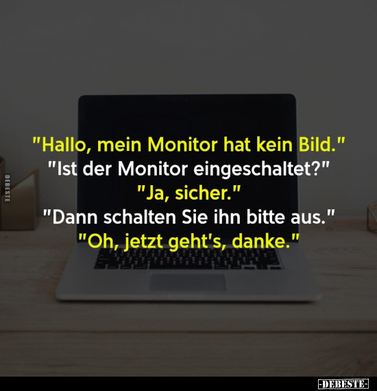 "Hallo, mein Monitor hat kein Bild.".. - Lustige Bilder | DEBESTE.de