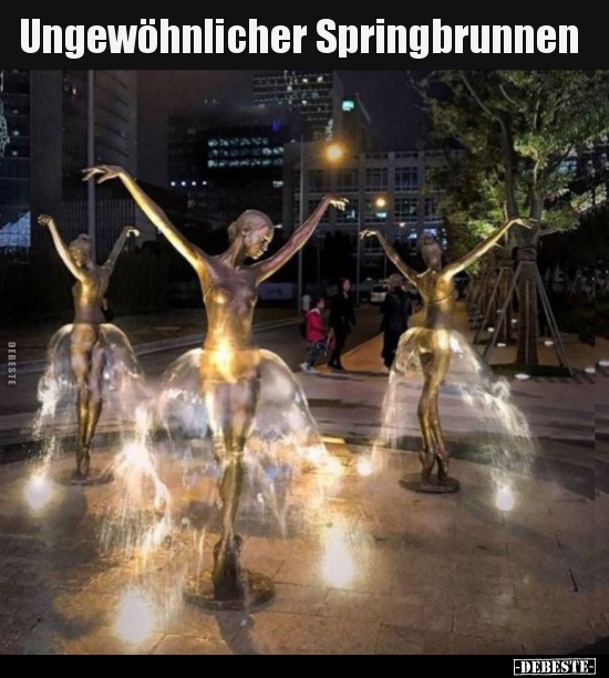 Ungewöhnlicher Springbrunnen.. - Lustige Bilder | DEBESTE.de