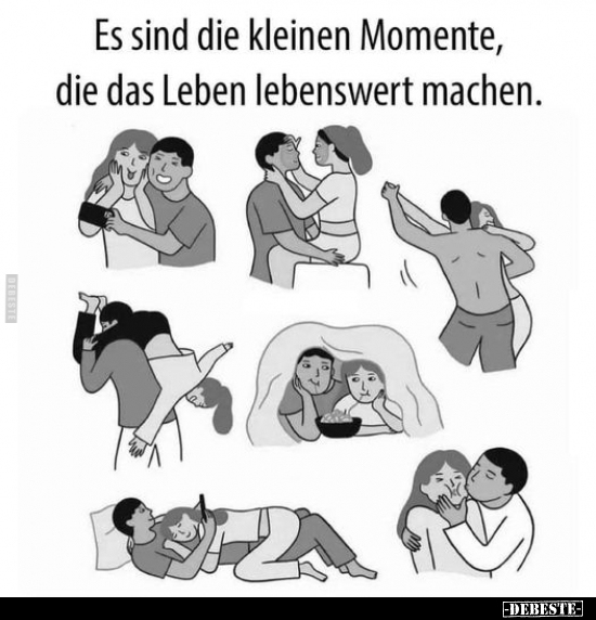 Es sind die kleinen Momente, die das Leben.. - Lustige Bilder | DEBESTE.de