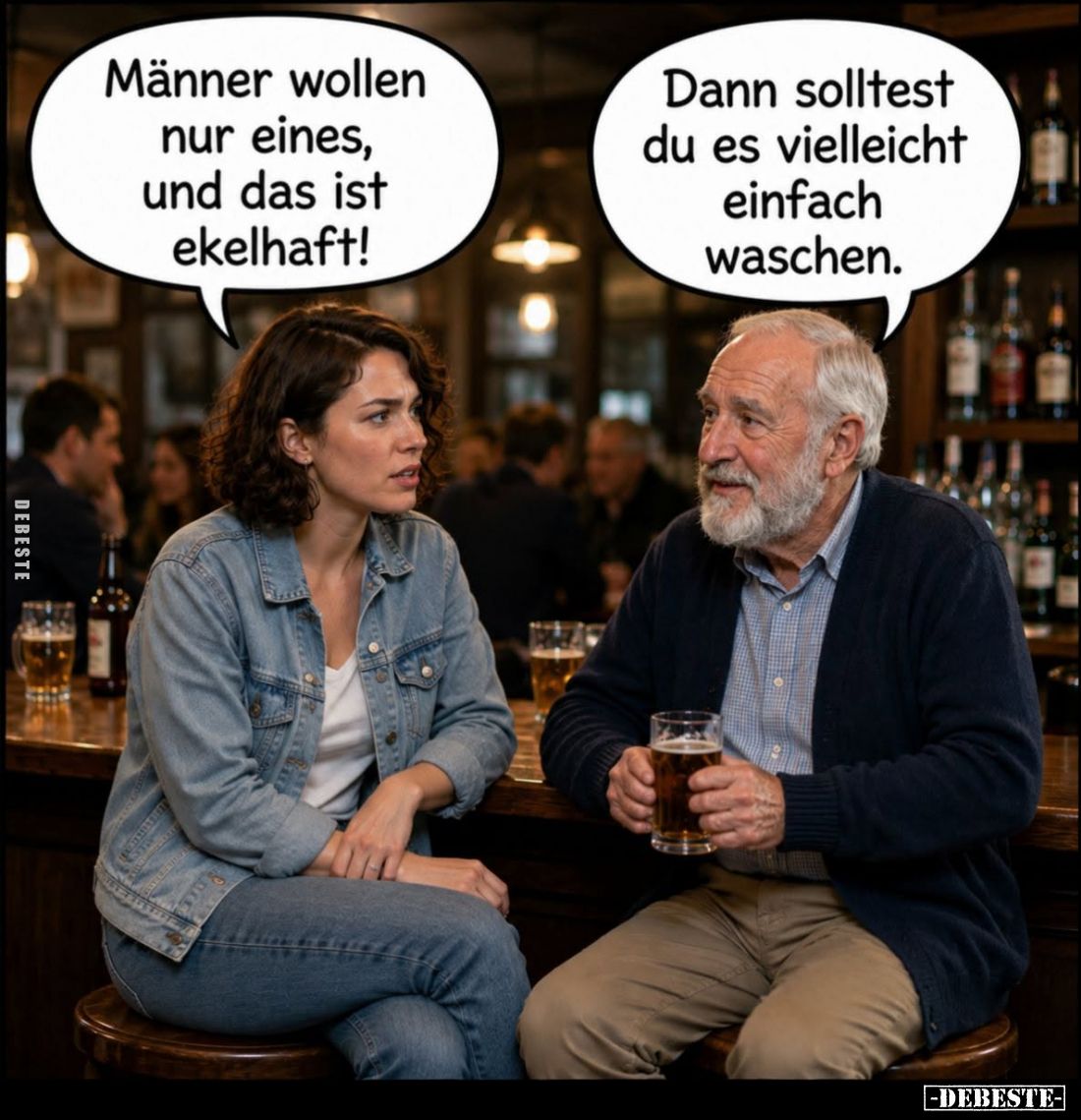 Männer wollen nur eines, und das ist ekelhaft! -
Dann solltest du es vielleicht einfach waschen.