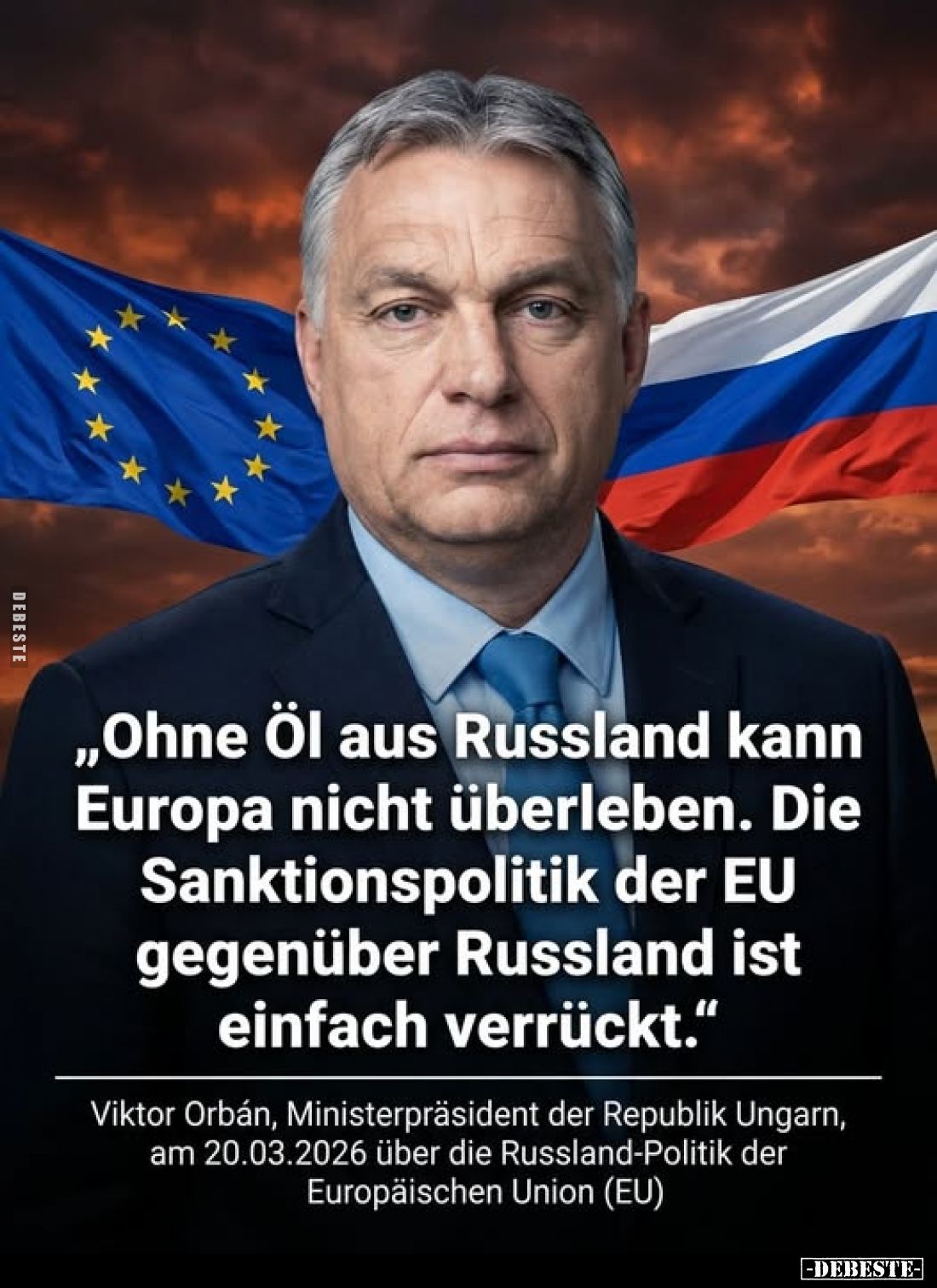 „Ohne Öl aus Russland kann Europa nicht überleben. Die Sanktionspolitik der EU gegenüber Russland ist einfach verrückt."...