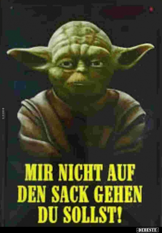 Mir nicht auf den Sack gehen du sollst!.. - Lustige Bilder | DEBESTE.de