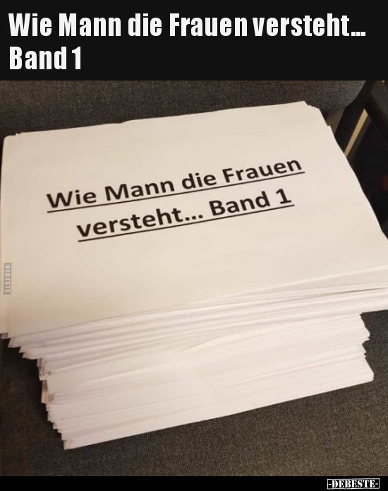 Wie Mann die Frauen versteht... Band 1.. - Lustige Bilder | DEBESTE.de