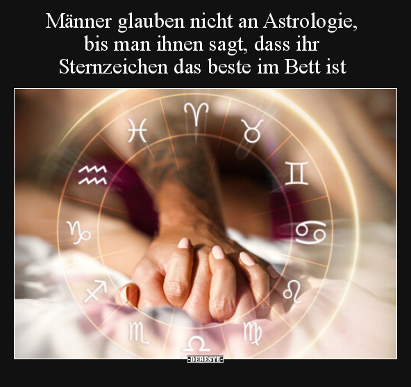 Männer glauben nicht an Astrologie, bis man ihnen sagt.. - Lustige Bilder | DEBESTE.de