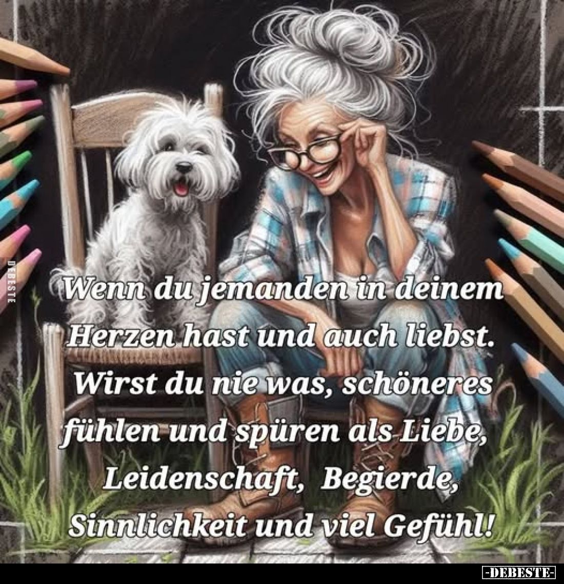 Wenn du jemanden in deinem Herzen hast und auch liebst. Wirst du nie was, schöneres fühlen und spüren als Liebe, Leidenschaft...