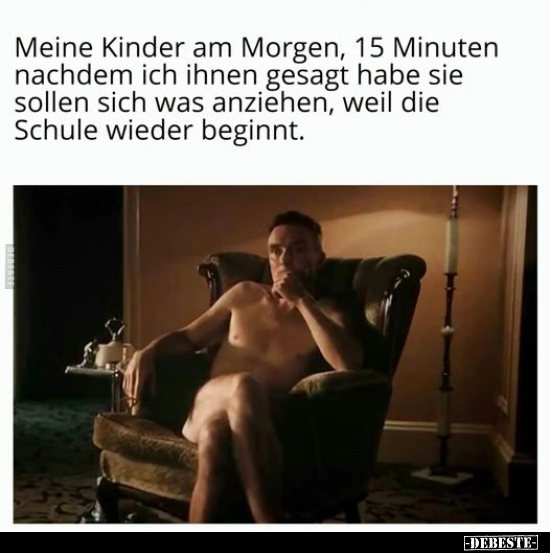 Meine Kinder am Morgen, 15 Minuten nachdem ich ihnen gesagt.. - Lustige Bilder | DEBESTE.de