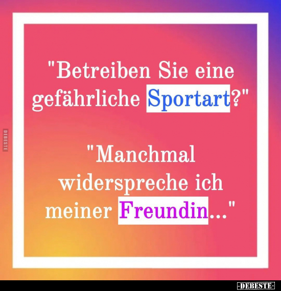 "Betreiben Sie eine gefährliche Sportart?".. - Lustige Bilder | DEBESTE.de