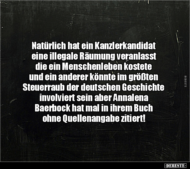 Natürlich hat ein Kanzlerkandidat eine illegale Räumung.. - Lustige Bilder | DEBESTE.de