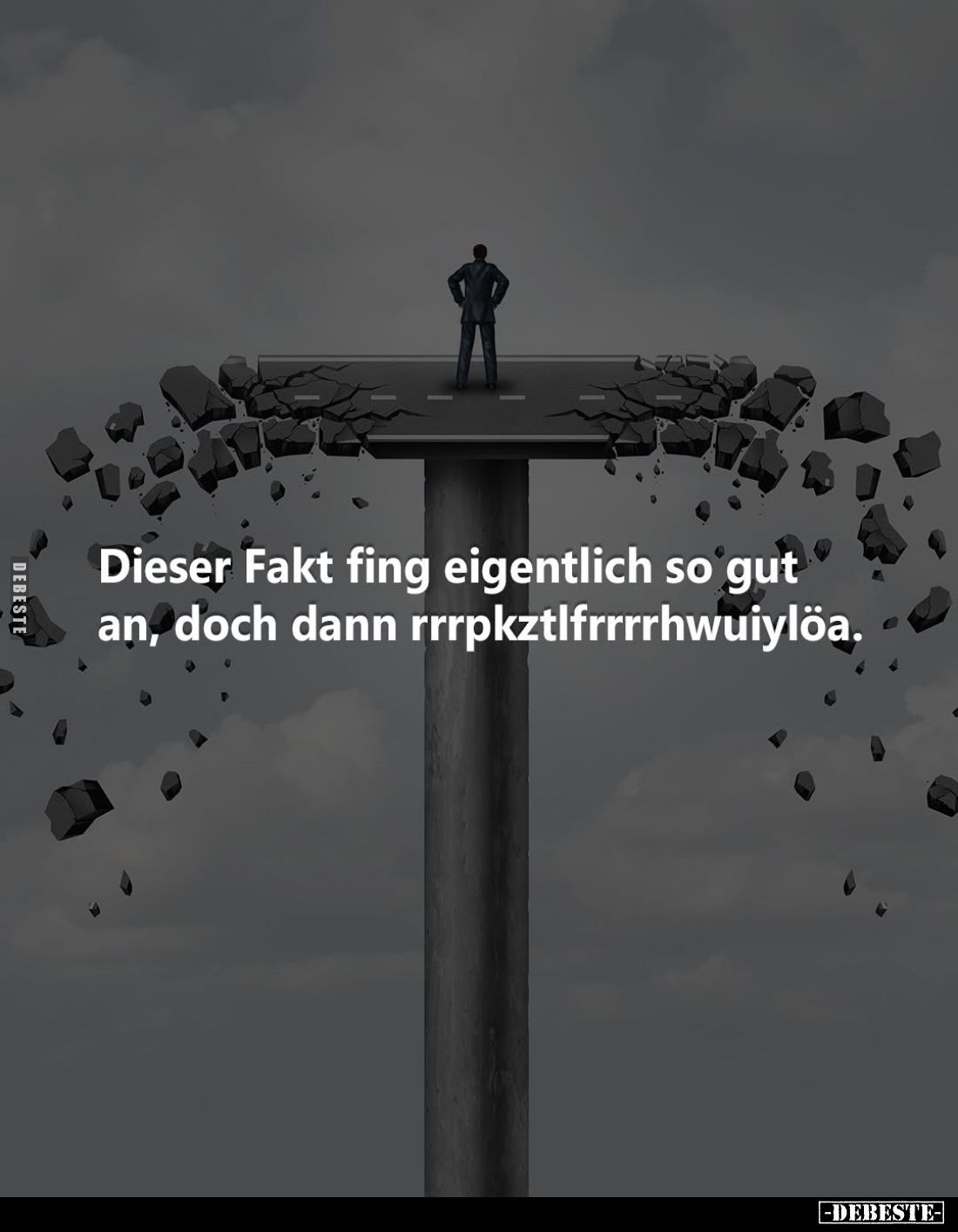 Dieser Fakt fing eigentlich so gut an, doch dann rrrpkztlfrrrrhwuiylöa.