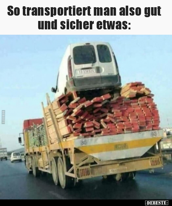 So transportiert man also gut und sicher etwas.. - Lustige Bilder | DEBESTE.de