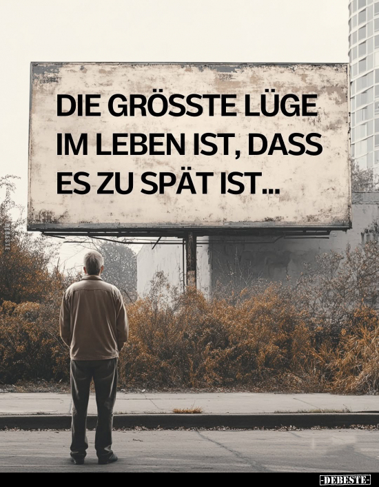 Die größte Lüge im Leben ist, dass.. - Lustige Bilder | DEBESTE.de