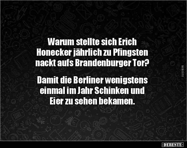 Warum stellte sich Erich Honecker jährlich zu.. - Lustige Bilder | DEBESTE.de