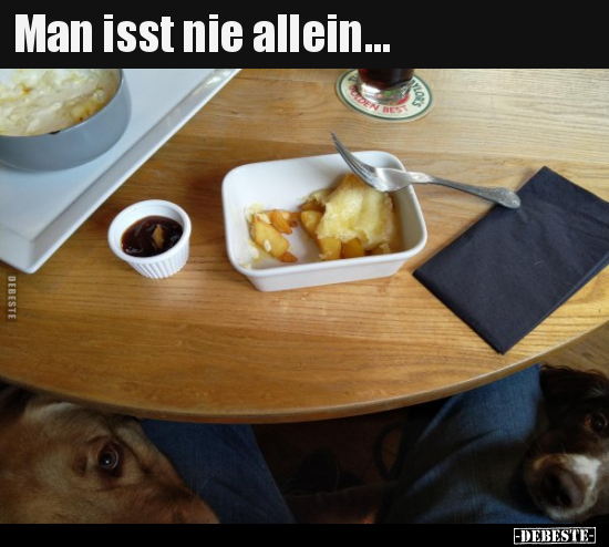 Man isst nie allein...